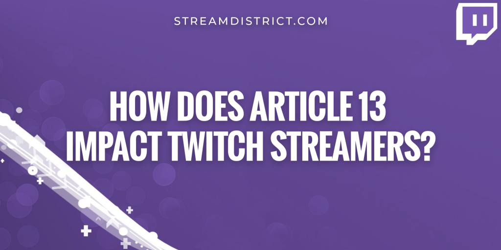 How does Article 13 impact Twitch streamers?