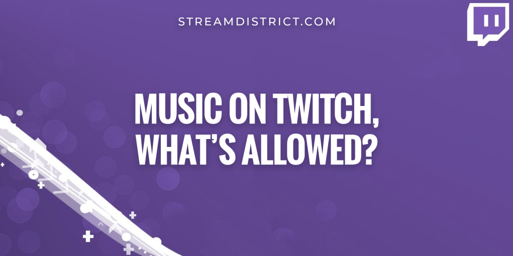 Music on twitch, what's allowed?